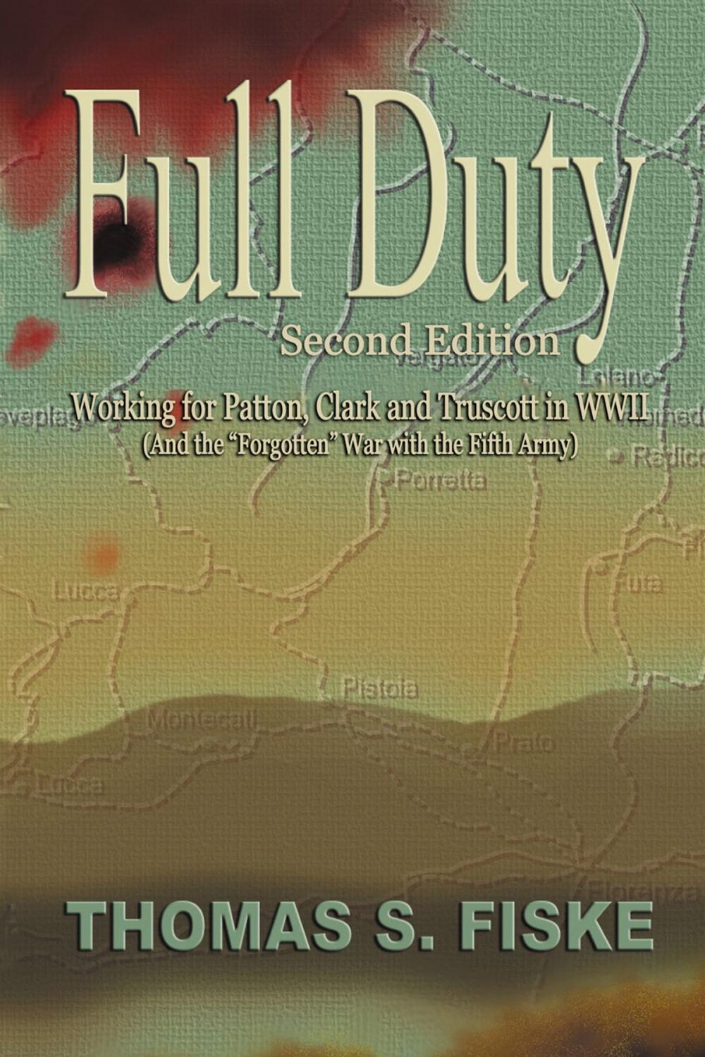 Big bigCover of Full Duty: Working for Patton, Clark and Truscott in WWII (And the “Forgotten” War with the Fifth Army)