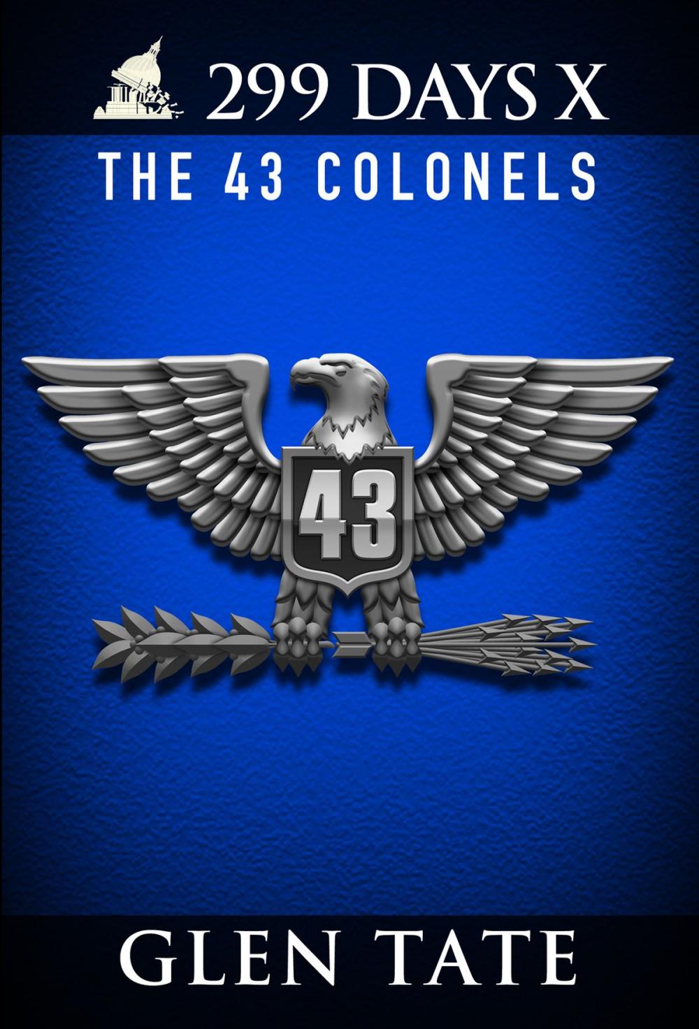 Big bigCover of 299 Days: The 43 Colonels