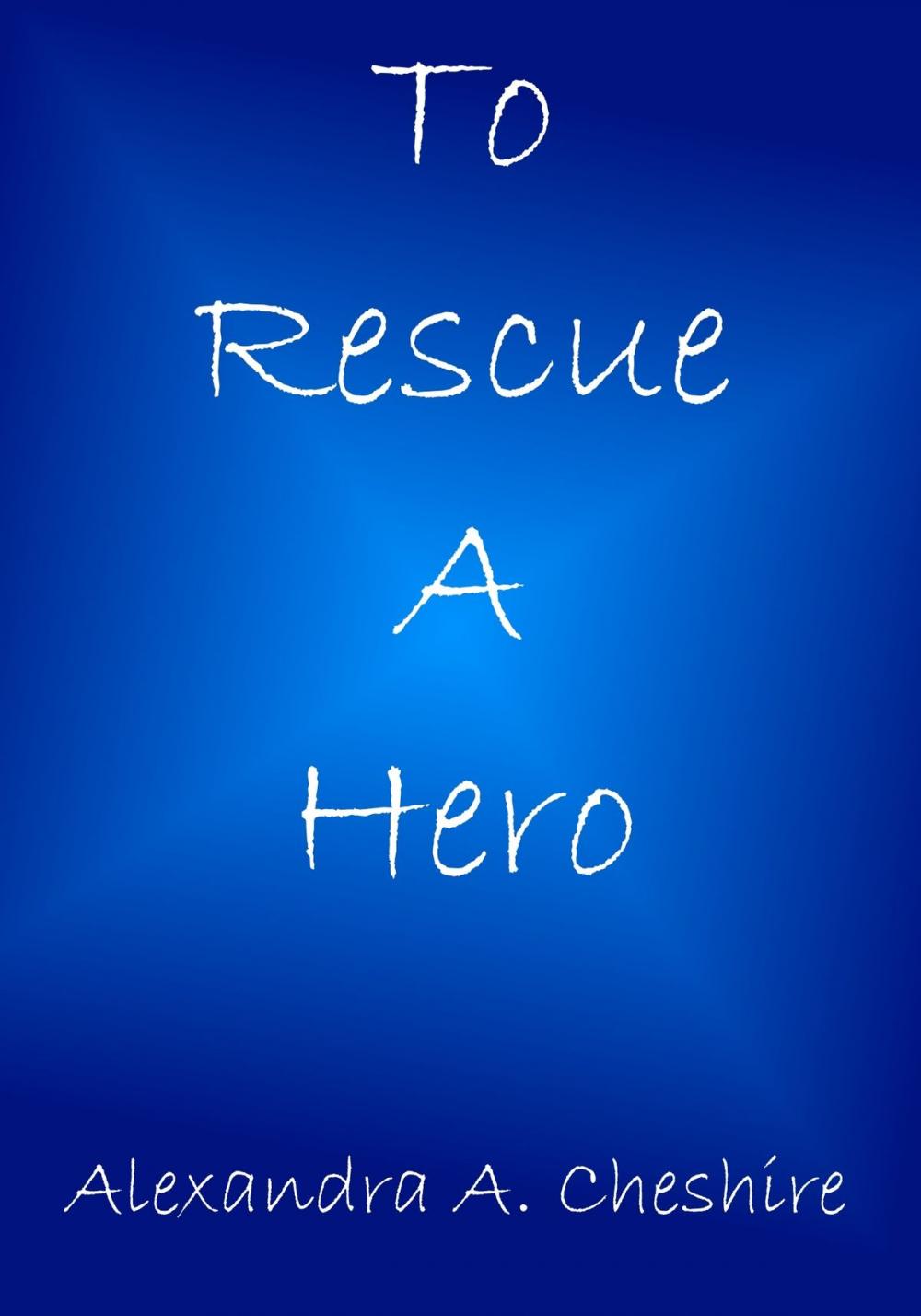 Big bigCover of To Rescue A Hero