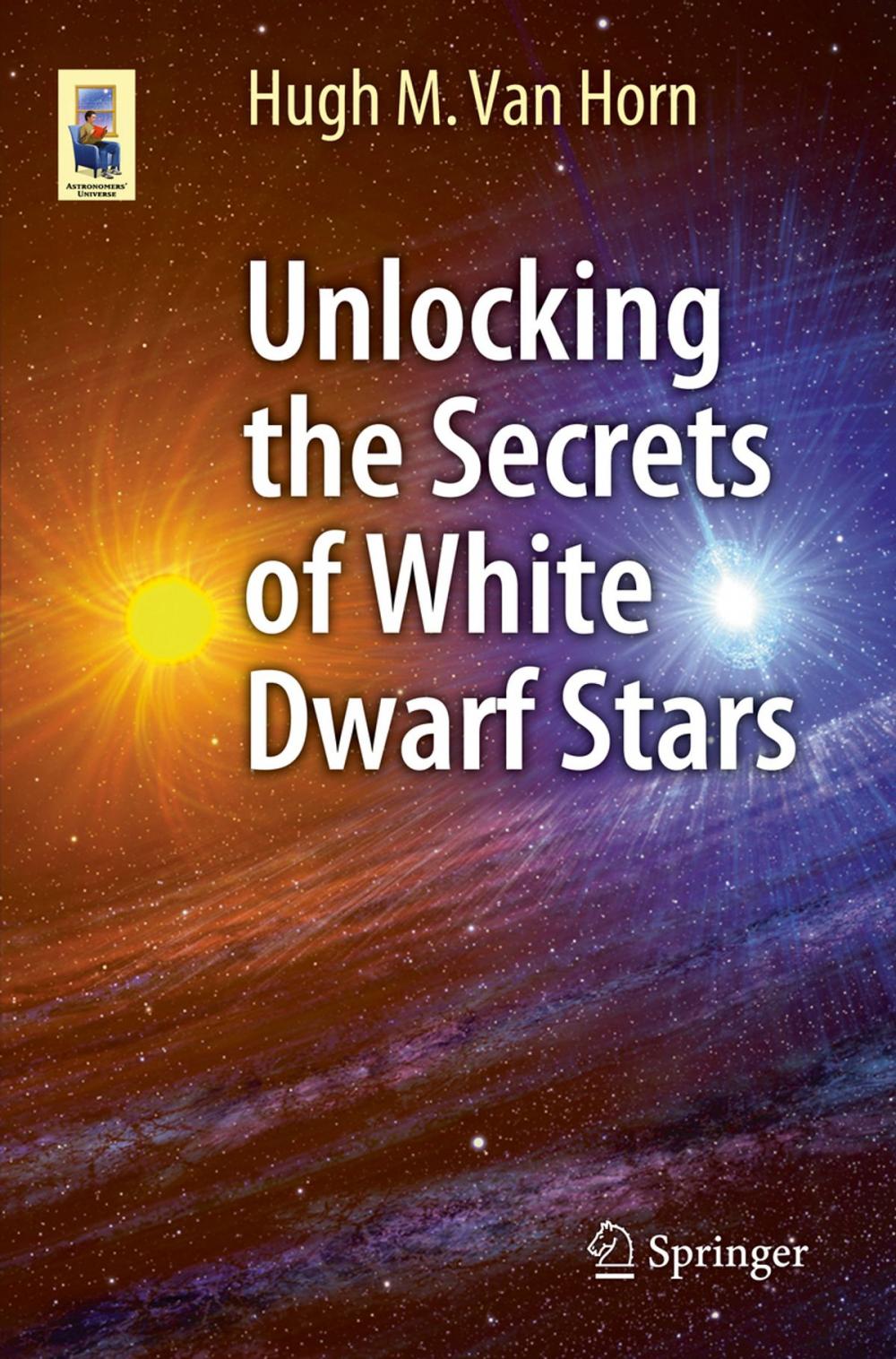 Big bigCover of Unlocking the Secrets of White Dwarf Stars