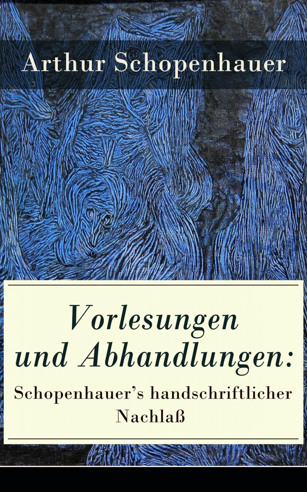 Big bigCover of Vorlesungen und Abhandlungen: Schopenhauer's handschriftlicher Nachlaß
