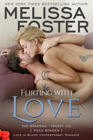 Cover of the book Flirting with Love (Bradens at Trusty) by Olivia Cunning