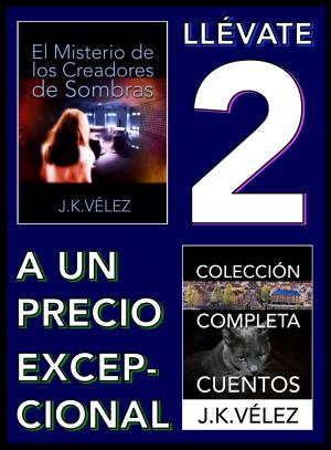 Cover of the book Llévate 2 a un Precio Excepcional by Ainhoa Montañez, J. K. Vélez