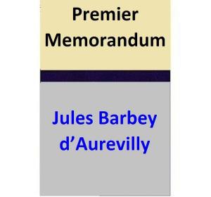 Cover of the book Premier Memorandum by Jules Barbey d’Aurevilly