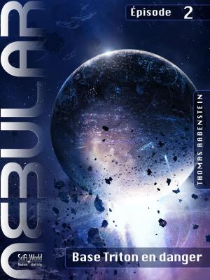 Cover of the book NEBULAR 2 - Base Triton en danger by Klaus F. Kandel