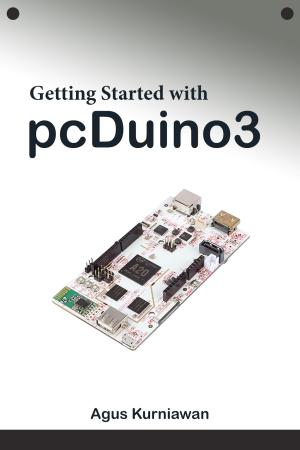 Cover of the book Getting Started with pcDuino3 by Agus Kurniawan
