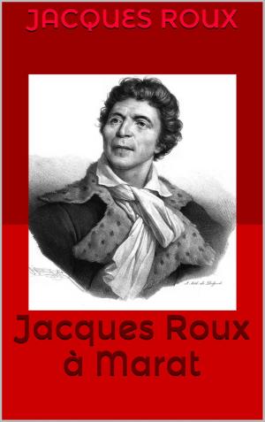 Cover of the book Jacques Roux à Marat by Cicéron, Eusèbe Salverte