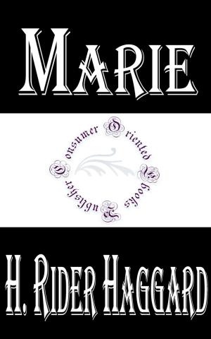 Cover of the book Marie: An Episode in the Life of the Late Allan Quatermain by Anoniem
