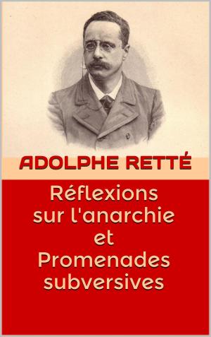 Cover of the book Réflexions sur l'anarchie et Promenades subversives by Charles-Victor Langlois, Charles Seignobos