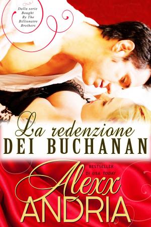 Cover of the book La redenzione dei Buchanan by Alexx Andria
