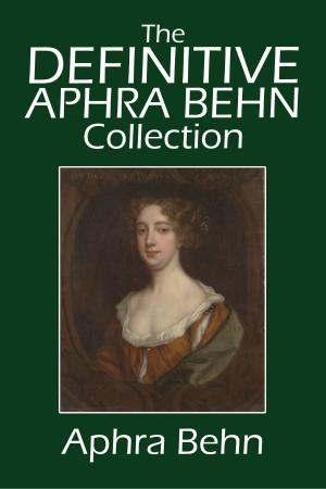 Book cover of The Definitive Aphra Behn Collection: Her Fiction, Poetry, and Drama
