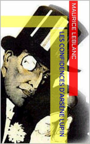 Cover of the book Les Confidences d’Arsène Lupin by AC Cooper
