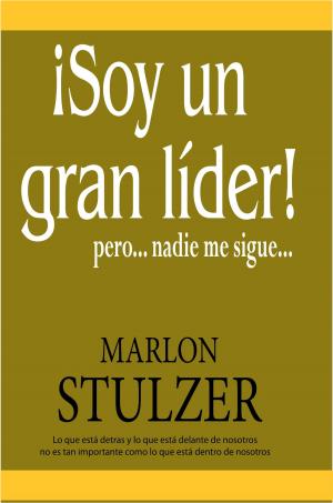 Cover of the book SOY UN GRAN LÍDER.. PERO NADIE ME SIGUE by 吴光琛