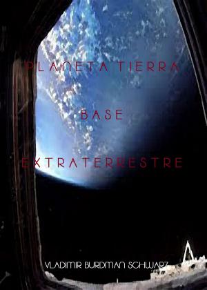 Cover of the book Planeta Tierra Base Extraterrestre by Cristina Gutiérrez