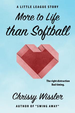 Cover of the book More to Life than Softball by Chrissy Wissler