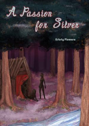 Cover of the book A Passion for Silver (Historical Erotica) by Kristy Flowers