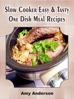Cover of Slow Cooker Easy & Tasty One Dish Meal Recipes