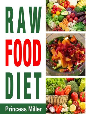 Cover of the book Raw Food Diet by Princess Miller