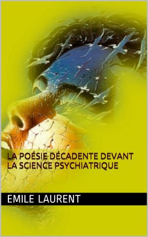 Cover of the book La Poésie décadente devant la science psychiatrique by Joséphin Péladan