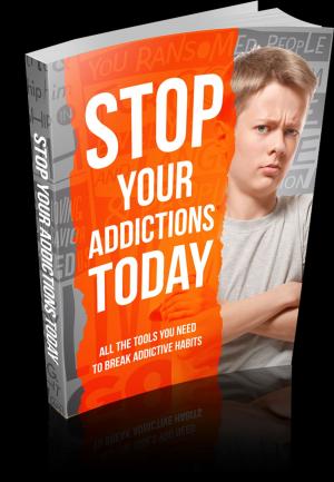 Cover of the book Stop Your Addictions Today by Robert W. Chambers