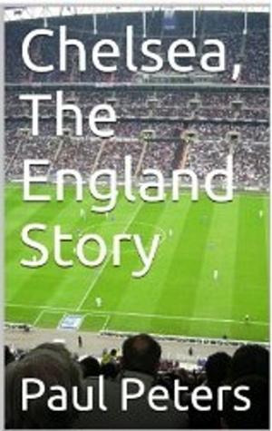 Cover of the book Chelsea The England Story by Dan Blank