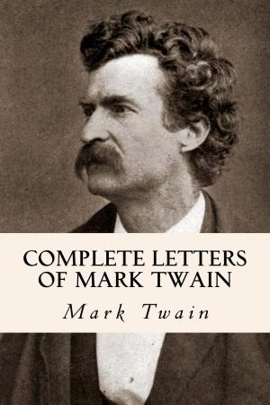 Cover of the book Complete Letters of Mark Twain by John Thomson Faris