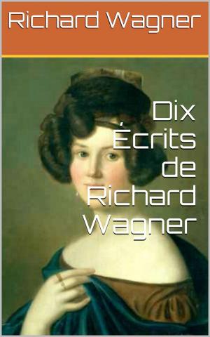 Book cover of Dix Écrits de Richard Wagner