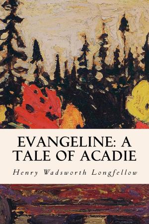 Book cover of Evangeline: A Tale of Acadie