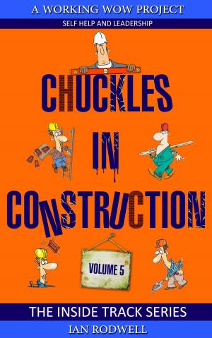 Cover of the book Chuckles in Construction Volume 5 by Ian Rodwell