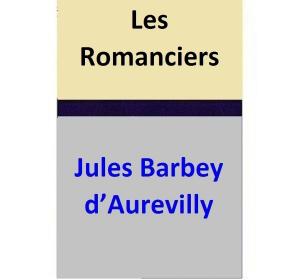 Cover of the book Les Romanciers by Jules Barbey d’Aurevilly