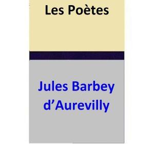 Cover of the book Les Poètes by Jules Barbey d’Aurevilly