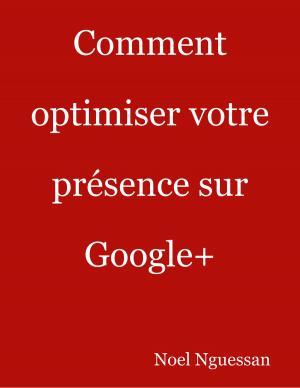 Cover of Comment optimiser votre présence sur Google+