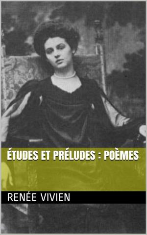 Cover of the book Études et Préludes : Poèmes by Renée Vivien