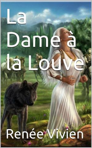 Cover of the book La Dame à la Louve by Jules Fournier
