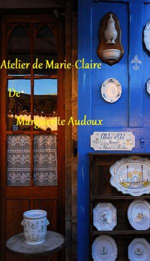 Cover of the book L'Atelier de Marie-Claire by Édouard Alletz