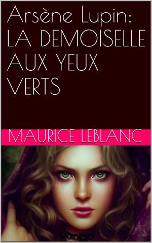 Cover of the book Arsène Lupin: LA DEMOISELLE AUX YEUX VERTS by Marivaux