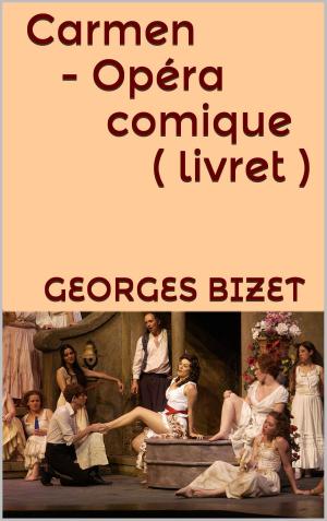 Cover of the book Carmen - opéra-comique ( livret ) by Louis-Emile-Edmond Duranty