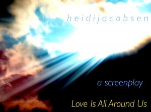 Cover of the book Love Is All Around Us by heidi jacobsen, cliff guest