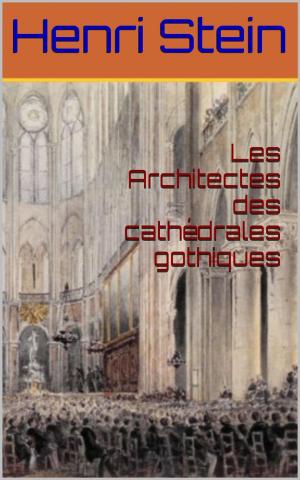 Cover of the book Les Architectes des cathédrales gothiques by Charles Giraud