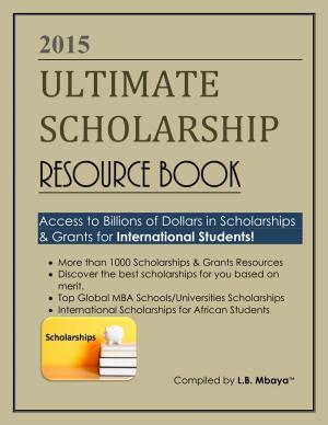 Cover of the book 2015 Ultimate Scholarship Resource Book by Juanjo Boté