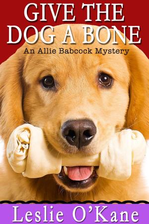 Cover of the book Give the Dog a Bone (Book 3 Allie Babcock Mysteries) by Cathy Ace