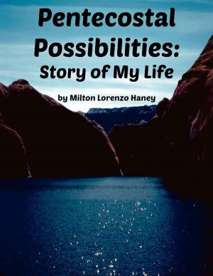 Cover of the book Pentecostal Possibilities: Story of My Life by J. W. Etheridge