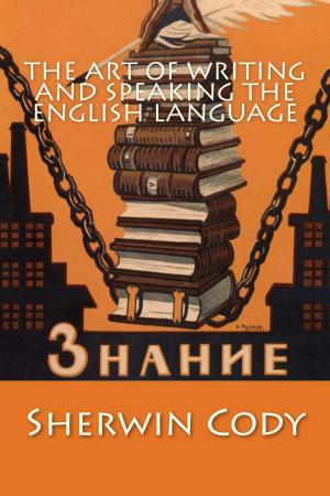 Cover of the book The Art of Writing and Speaking the English Language by Danka Todorova