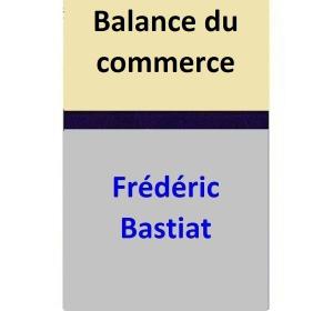 Cover of the book Balance du commerce by Frédéric Bastiat