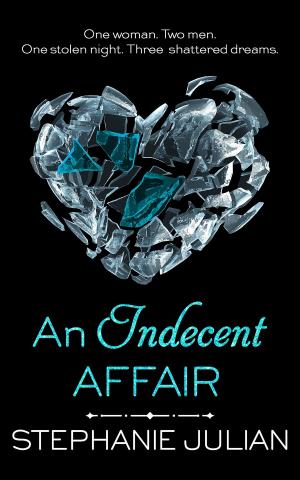 Cover of the book An Indecent Affair by Stephanie Julian