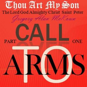 Cover of the book Thou Art My Son. Part One. Call To Arms. by Gregory
