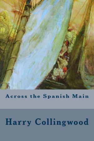 Cover of the book Across the Spanish Main by F. Scott Fitzgerald