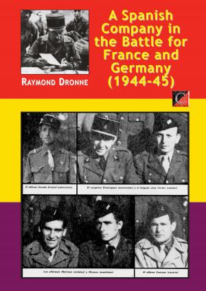 Cover of the book A Spanish Company in the Battle for France and Germany (1944-45) by Antonio Téllez Solá