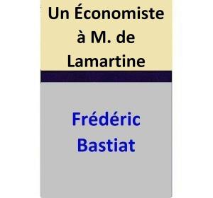 Cover of the book Un Économiste à M. de Lamartine by Frédéric Bastiat