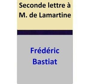 Cover of the book Seconde lettre à M. de Lamartine by Frédéric Bastiat